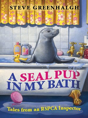 cover image of A Seal Pup in My Bath